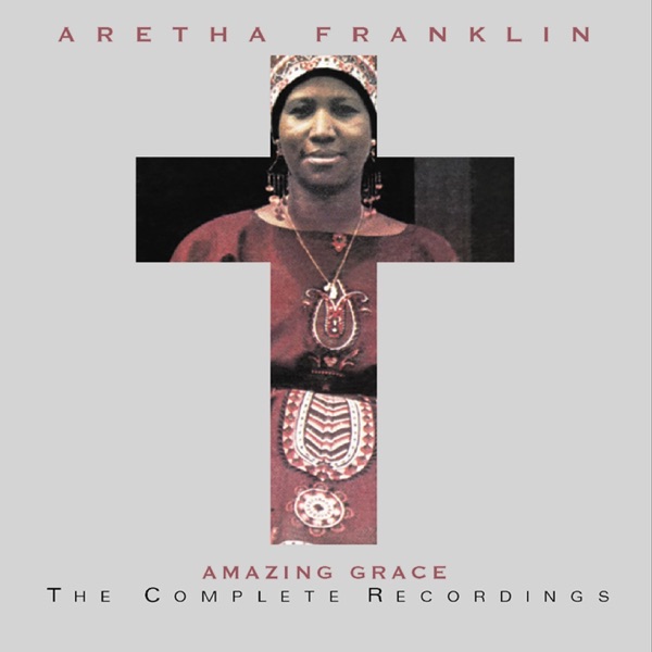 Amazing Grace: The Complete Recordings (Live) — Aretha Franklin