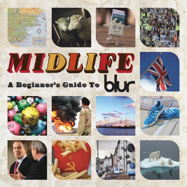 Midlife: A Beginner's Guide to Blur — Blur