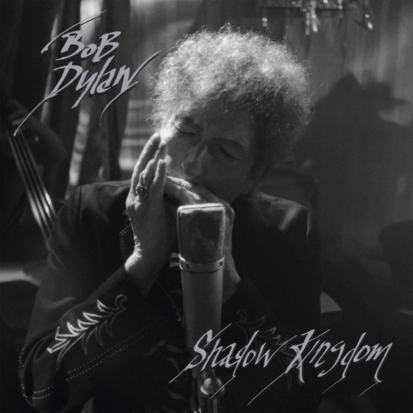 Shadow Kingdom — Bob Dylan