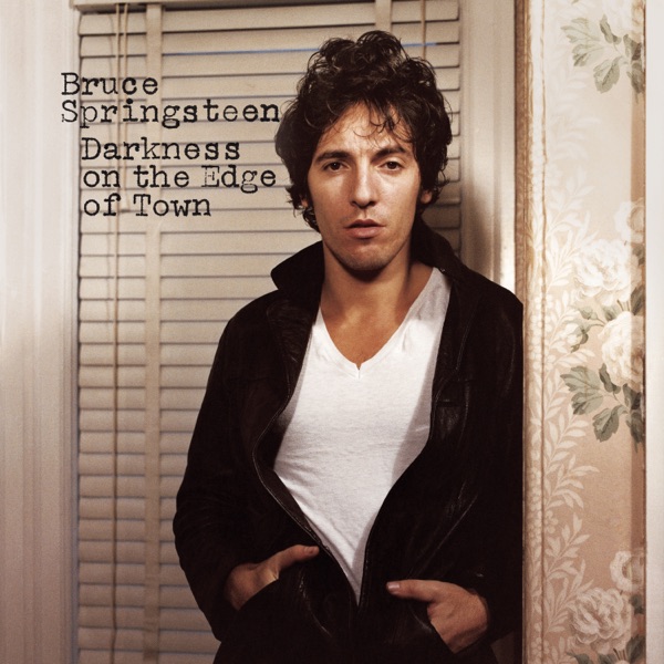 Darkness on the Edge of Town — Bruce Springsteen