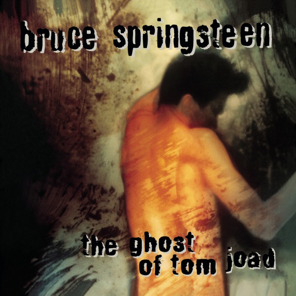 The Ghost of Tom Joad — Bruce Springsteen