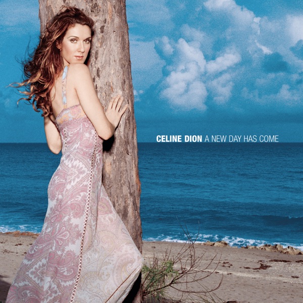 A New Day Has Come — Céline Dion