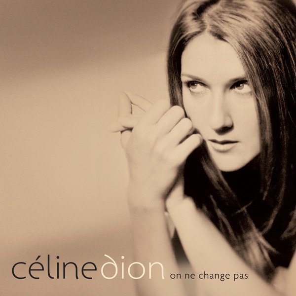 On ne change pas — Céline Dion