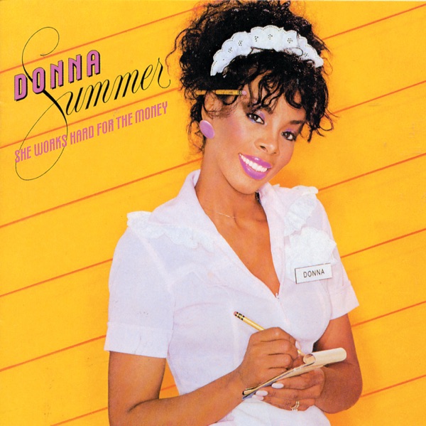 She Works Hard For the Money — Donna Summer