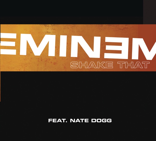 Shake That (feat. Nate Dogg) [Radio Edit] — Eminem