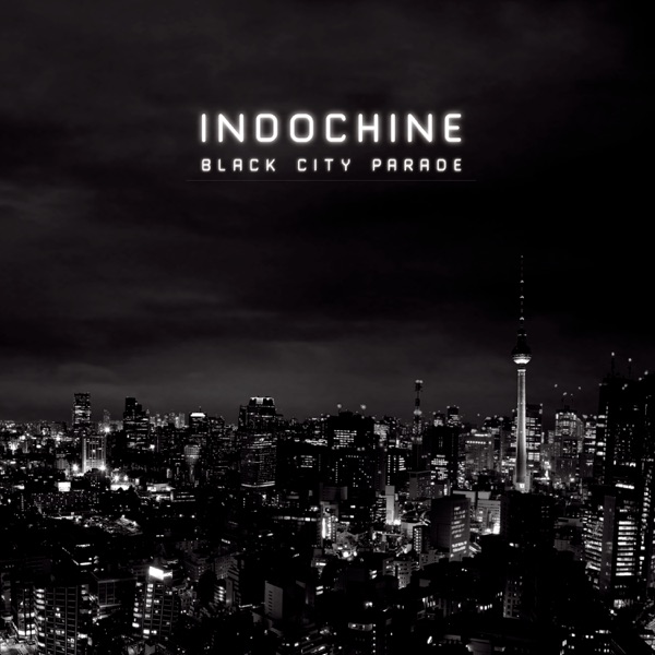 Black City Parade — Indochine
