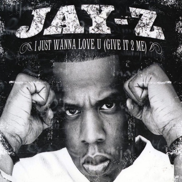I Just Wanna Love U (Give It 2 Me) [Radio Edit] — JAY-Z