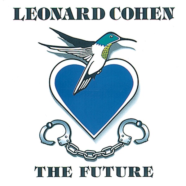 The Future — Leonard Cohen