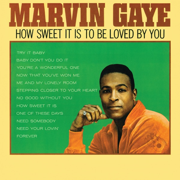 How Sweet It Is to Be Loved By You — Marvin Gaye