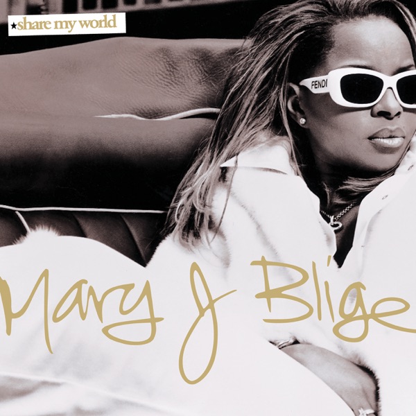 Share My World — Mary J. Blige