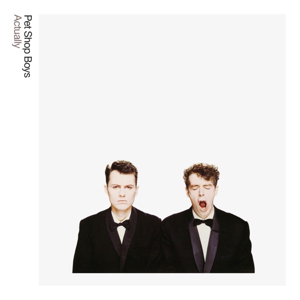 Actually: Further Listening 1987-1988 [2018 Remaster] — Pet Shop Boys