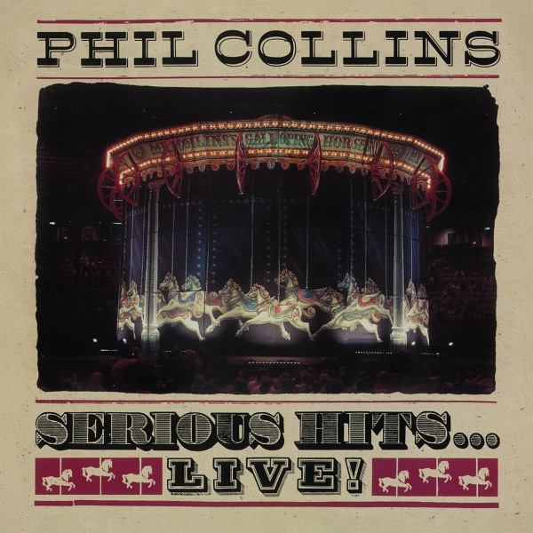 Serious Hits...Live! — Phil Collins