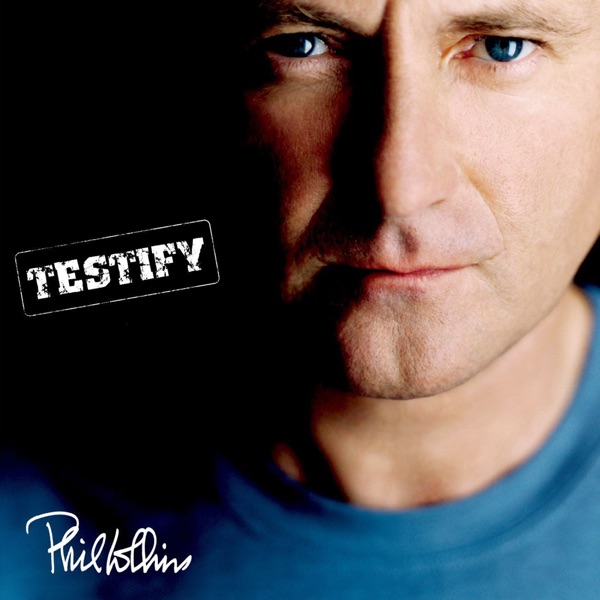 Testify [Remastered] — Phil Collins