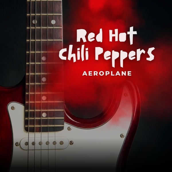 Aeroplane — Red Hot Chili Peppers