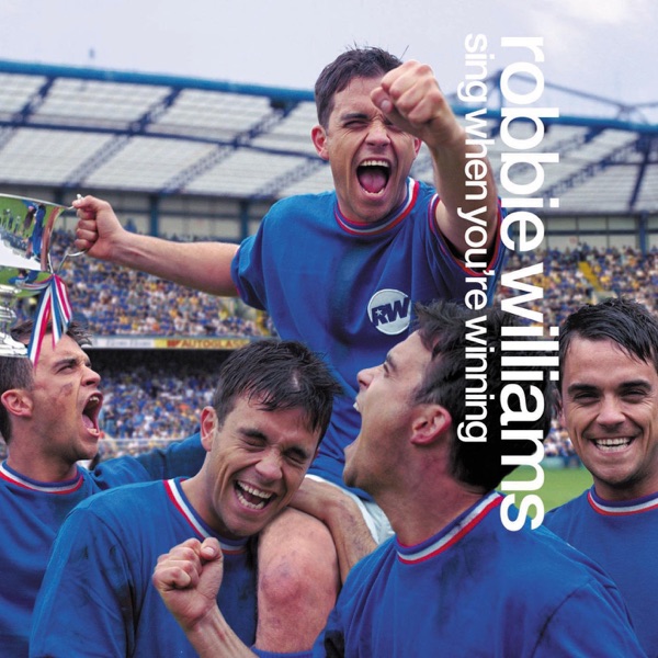 Sing When You're Winning — Robbie Williams
