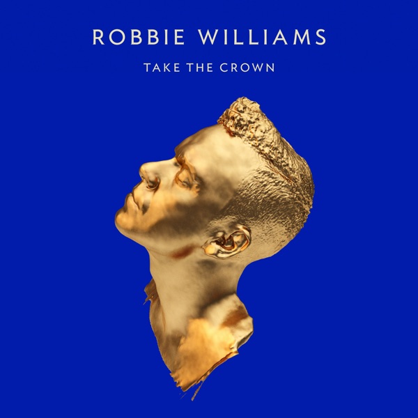 Take The Crown — Robbie Williams