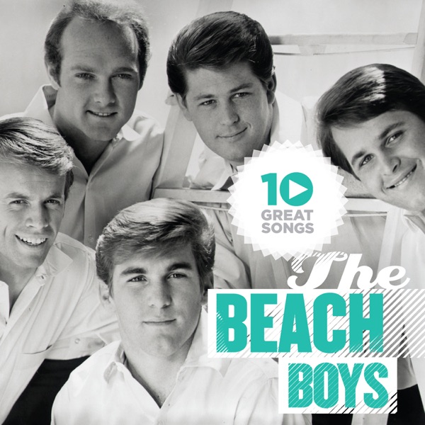 10 Great Songs — The Beach Boys