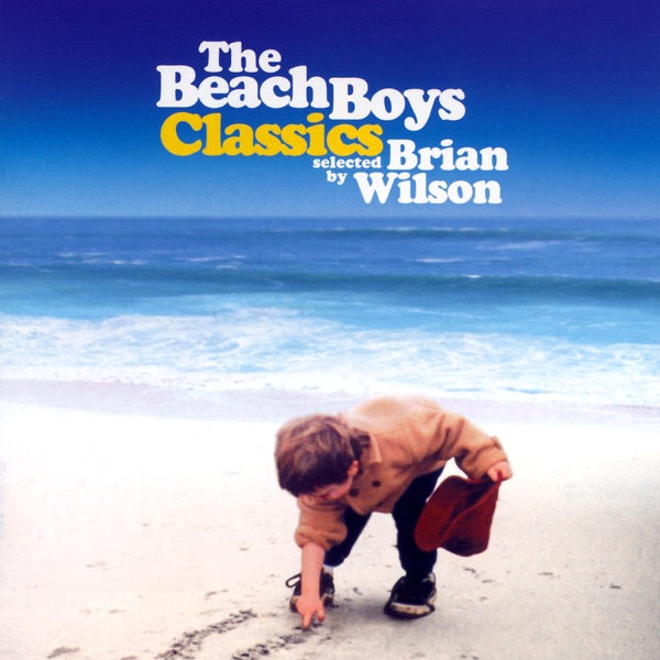 The Beach Boys Classics... Selected By Brian Wilson — The Beach Boys
