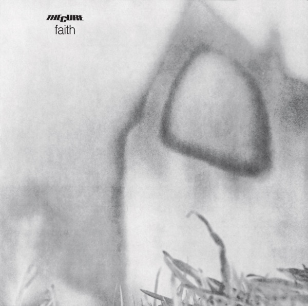 Faith — The Cure