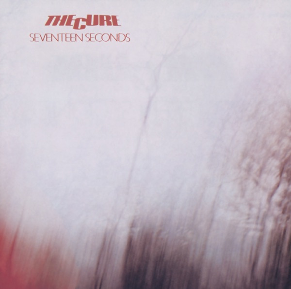 Seventeen Seconds — The Cure