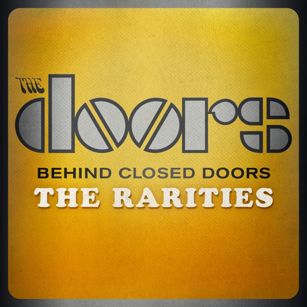 Behind Closed Doors: The Rarities — The Doors