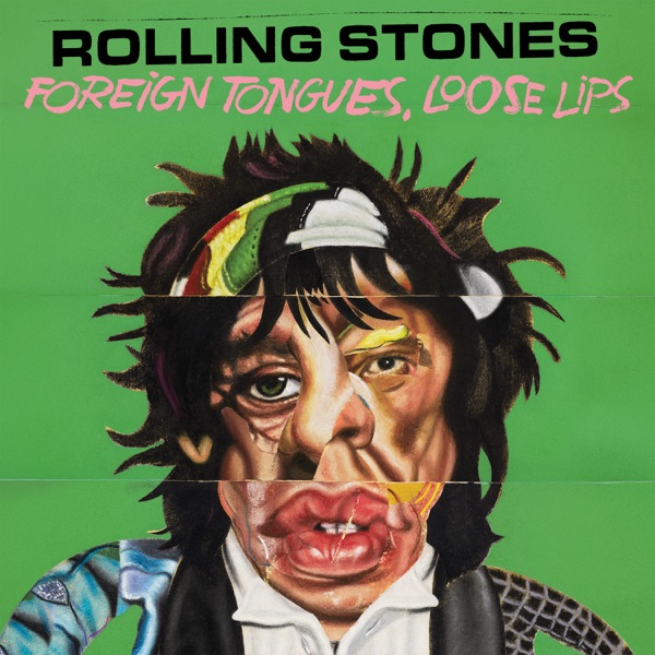 Foreign Tongues, Loose Lips — The Rolling Stones