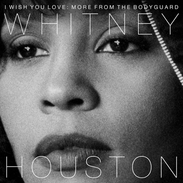 I Wish You Love: More From the Bodyguard — Whitney Houston